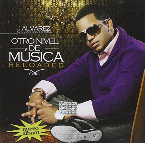 J Alvarez: Otro Nivel de Musica Reloaded