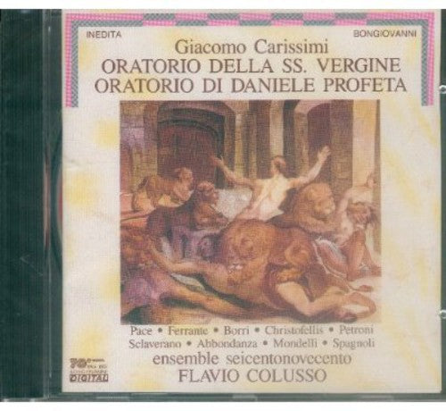 Carissimi / Pace / Spagnoli / Petroni: Oratorio Di Daniele Profeta / Oratorio Della SS