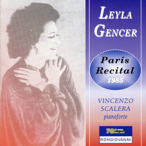 Gencer / Scalera, Vincenzo: Paris Recital 1985