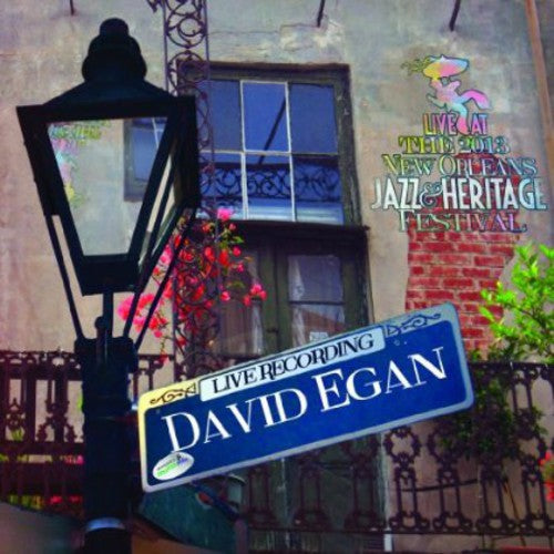 Egan, David: Live at Jazzfest 2013