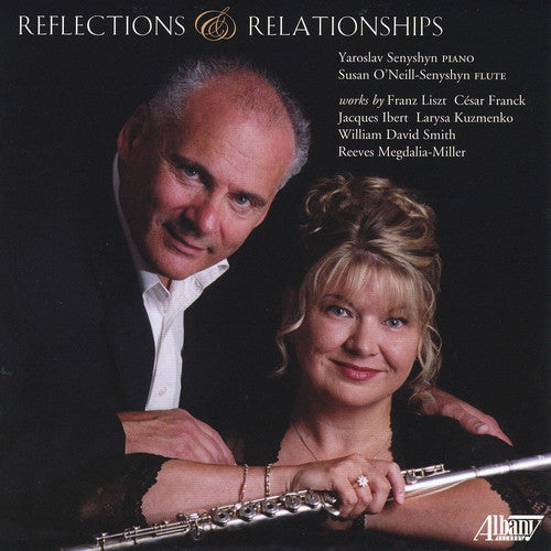 Liszt / Franck / Ibert / Senyshyn: Reflections & Relationships