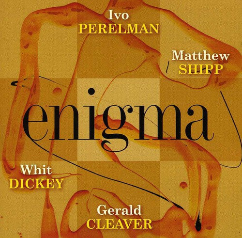 Perelman, Ivo / Shipp, Matthew / Dickey, Whit: Enigma