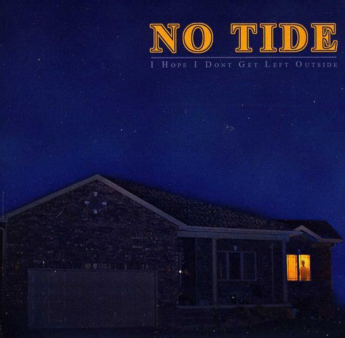 No Tide: I Hope I Don't Get Left Outside