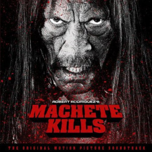 Machete Kills Original Soundtrack / O.S.T.: Machete Kills Original Soundtrack (Original Soundtrack)