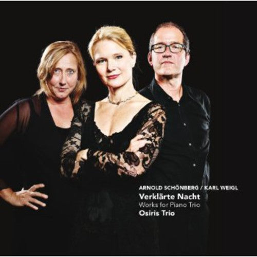 Schonberg / Osiris Trio: Verklarte Nacht: Works for Piano Trio