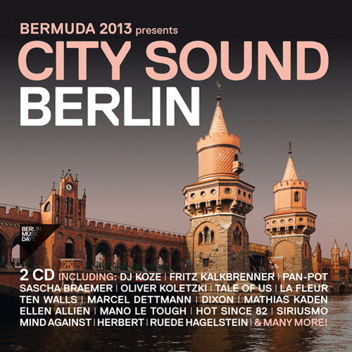 Bermuda 2013 Presents City Sound Berlin / Various: Bermuda 2013 Presents City Sound Berlin / Various