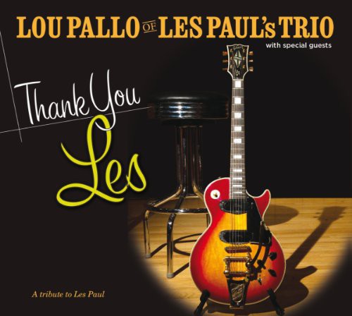 Pallo, Lou: Thank You Les/Tribute to Les Paul