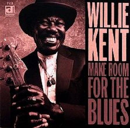 Kent, Willie: Make Room for the Blues