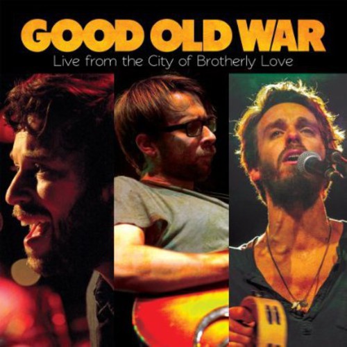 Good Old War: Live from the City of Brotherly Love