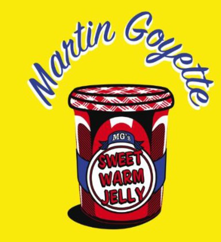 Goyette, Martin: Sweet Warm Jelly