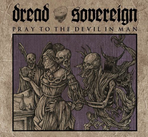 Dread Sovereign: Pray to the Devil in Man