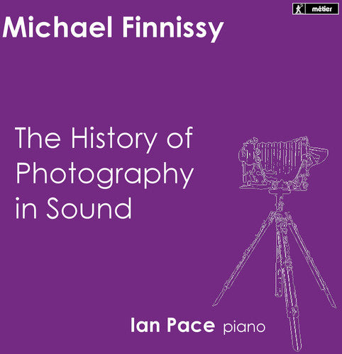 Finnissy / Pace, Ian: History of Photography in Sound