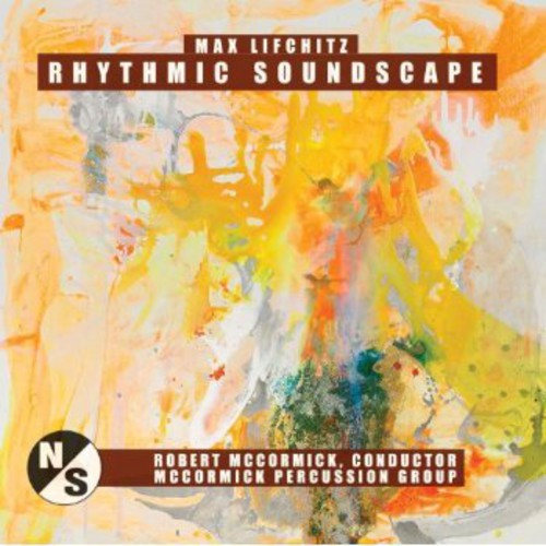 Lifchitz / McCormick Percussion Group: Rhythmic Soundscape