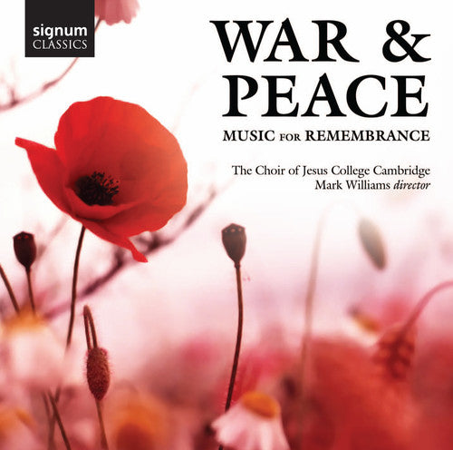 Parry / Choir of Jesus College Cambridge: War & Peace: Music for Remembrance