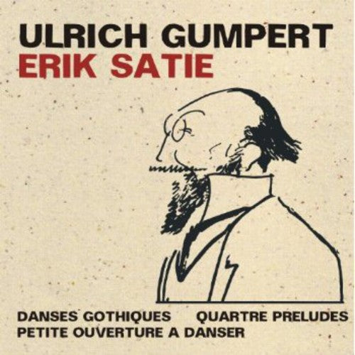 Satie / Gumpert, Ulrich: Danses Gothiques / Quartre Preludes