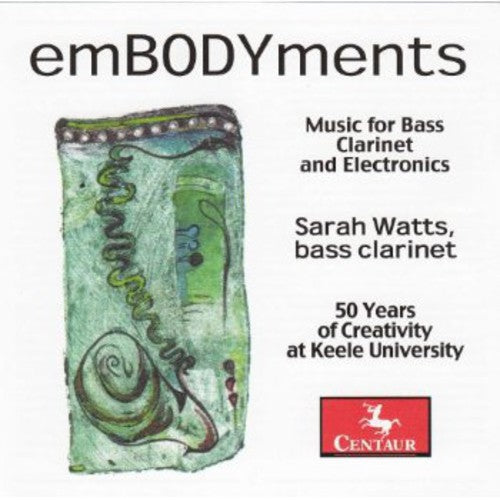 Uduman / Watts, Sarah: Embodyments: Music for Bass Clarinet & Electronics