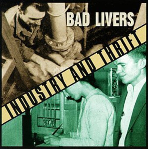 Bad Livers: Industry & Thrift