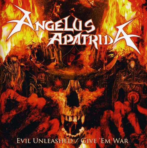 Angelus Apatrida: Evil Unleashed / Give Em War