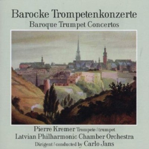 Neruda / Kremer / Latvian Phil Orch: Baroque Trumpet Ctos