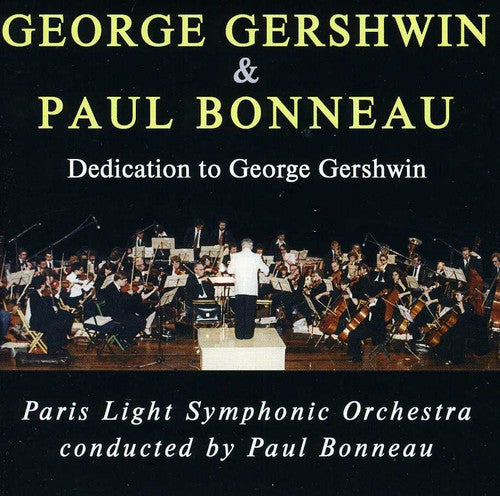 Gershwin / Bonneau / Paris Light Sym Orch: Dedication to George Gershwin