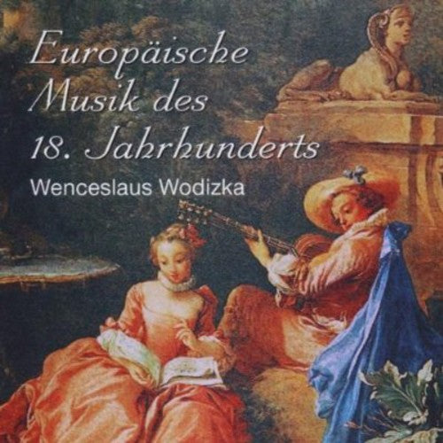 Wodizka / Matousek / Tuma / Hejni: European Music of 18th C