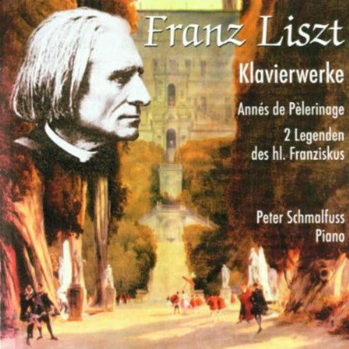 Liszt / Schmalfuss, Peter: Piano WKS of Liszt