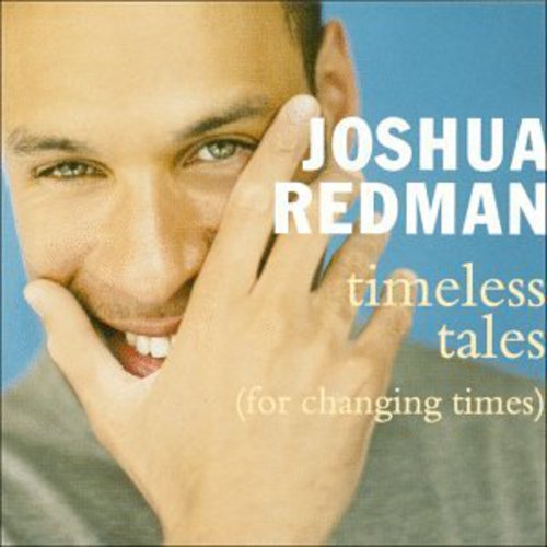 Redman, Joshua: Timeless Tales (For Changing Times)