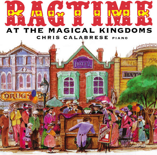 Calabrese, Chris: Ragtime at the Magic Kingdoms