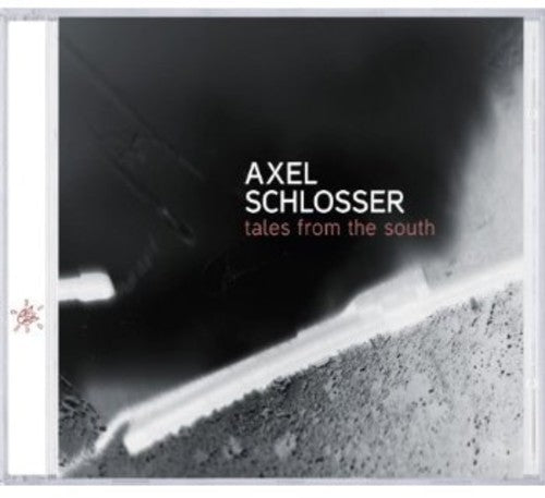 Schlosser, Axel: Tales from the South