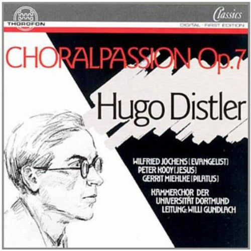 Distler / Gundlach / Kammerchoir Univ Dortmund: Choral Passion Op 7