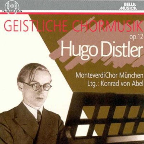 Distler / Monteverdi Chor Munich: Geistliche Chormusik Op 12