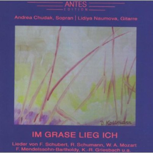 Schubert / Chudak / Naumova: Im Grase Lieg Ich