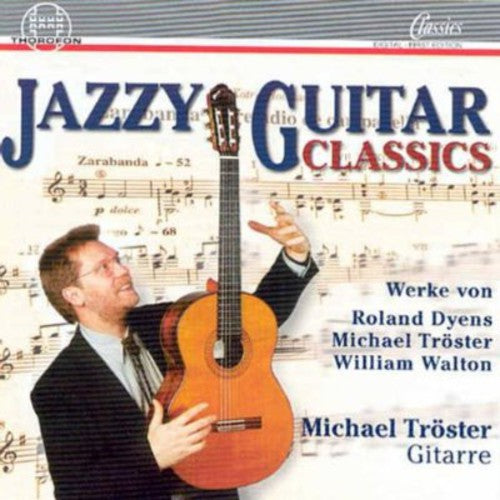 Dyens / Walton / Troster: Jazzy Guitar Classics