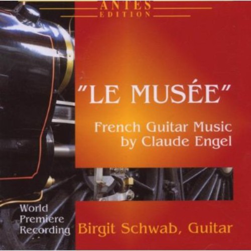 Engel / Schwab, Birgit: Le Musee / French Guitar Music