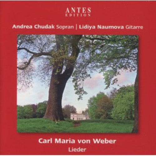 Weber / Chudak / Naumova: Lieder