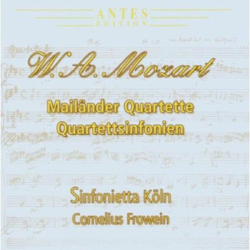 Mozart / Frowein / Sinfonietta Koln: Mailander Quartette