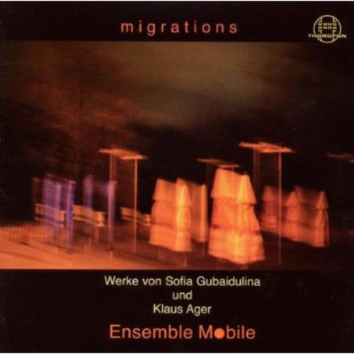 Gubaidulina / Ensemble Mobile: Migrations