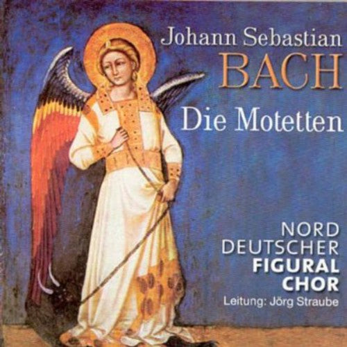 Bach, J.S. / Nord Deutscher Figural Choir: Motets