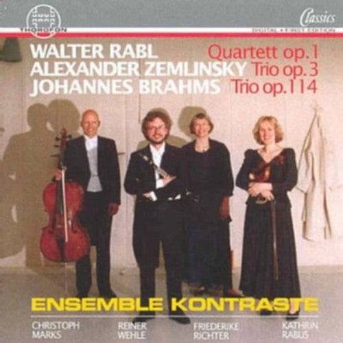 Rabl / Zemlinsky / Brahms / Ensemble Kontraste: Quartet for Violin Cello Clarinet & Piano Op 1