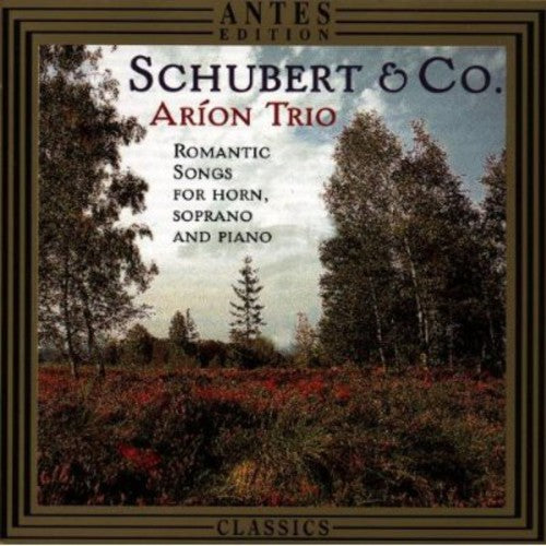 Schubert / Lachner / Proch / Weigt / Arion: Romantic Songs for Horn Soprano & Piano