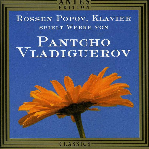 Vladiguerov / Popov, Rossen: Rossen Popov Plays Pancho Vladiguerov