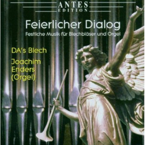 Campra / Bockschweiger / Schmeiber / Walz: Solemn Dialogue Festive Music for Brass