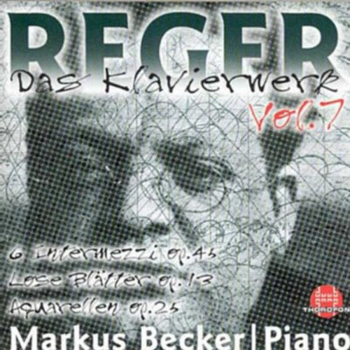 Reger / Becker: Complete Piano Works 7