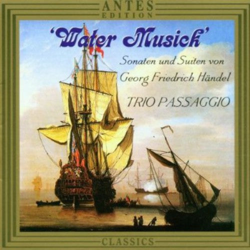 Handel / Trio Passaggio: Water Music