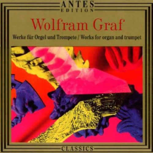 Graf / Wagner / Gafgen / Hahn / Nau: Works for Organ & Trumpet