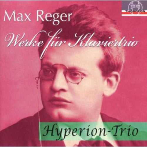 Reger / Hyperion Trio / Schwarzock: Works for Piano Trios