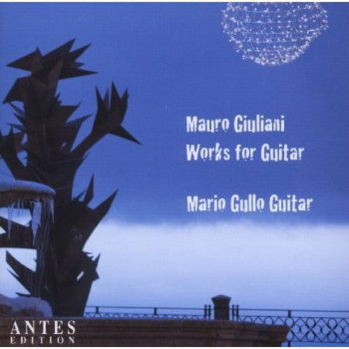 Giuliani / Gullo, Mario: Works for Guitar