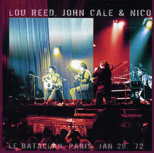 Reed, Lou / Cale, John & Nico: Le Bataclan Paris Jan 29 72