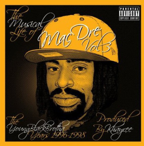 Mac Dre: The Musical Life Of Mac Dre, Vol. 3: The Young Black Brotha Years1996-1998