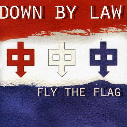 Down by Law: Fly The Flag